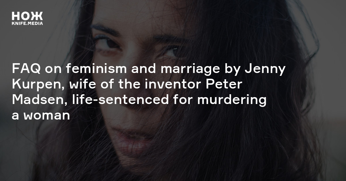 Marry a killer. FAQ on feminism and marriage by Jenny Kurpen, wife of ...